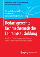 Bedarfsgerechte Fachmathematische Lehramtsausbildung: Analyse, Zielsetzungen Und Konzepte Unter Heterogenen Voraussetzungen