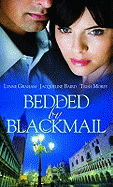 Bedded by Blackmail: Reluctant Mistress, Blackmailed Wife / the Italian's Blackmailed Mistress / the Spaniard's Blackmailed Bride