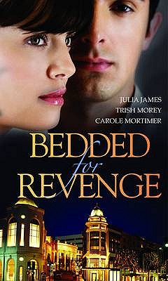 Bedded for Revenge: Purchased for Revenge / for Revenge...or Pleasure? / the Vengeance Affair - James, Julia, and Morey, Trish, and Mortimer, Carole