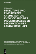 Bedeutung Und Einflu? Der Chemie Auf Die Entwicklung Der Industriem??igen Produktion Der Landwirtschaft