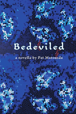 Bedeviled - Matsueda, Pat