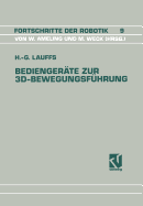 Bediengerte zur 3D-Bewegungsfhrung: Ein Beitrag zur effizienten Roboterprogrammierung