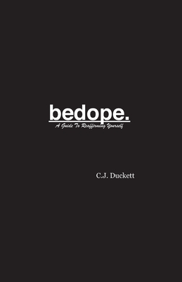 bedope.: A Guide To Reaffirming Yourself - Duckett, C J