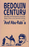 Bedouin Century: Education and Development Among the Negev Tribes in the Twentieth Century