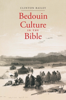 Bedouin Culture in the Bible - Bailey, Clinton, Dr.