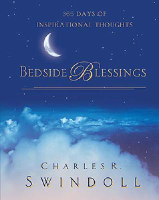 Bedside Blessings: 365 Days of Inspirational Thoughts - Swindoll, Charles R, Dr.