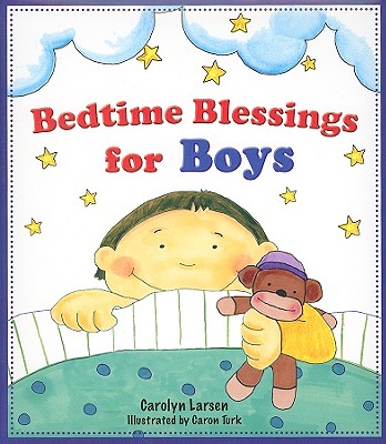 Bedtime Blessings for Boys - Larsen, Carolyn