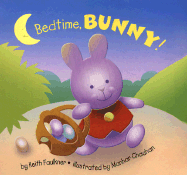 Bedtime, Bunny! - Faulkner, Keith