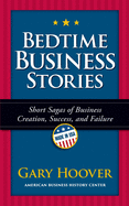 Bedtime Business Stories: Short Sagas of Business Creation, Success, and Failure