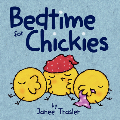 Bedtime for Chickies: An Easter and Springtime Book for Kids - 