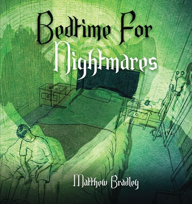 Bedtime for Nightmares - Bradley, Matthew