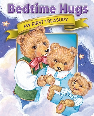 Bedtime Hugs: My First Treasury - Sequoia Children's Publishing