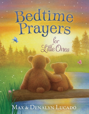 Bedtime Prayers for Little Ones - Lucado, Max, and Lucado, Denalyn