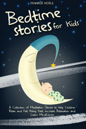 Bedtime Stories for Kids: A Collection of Meditation Stories to Help Children Relax and Fall Asleep Fast, Increase Relaxation and Learn Mindfulness