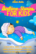 Bedtime Stories for Kids: A Collection of Short, Fun and Relaxing Stories, to Help Children and Toddlers Fall Asleep Fast and Have Beautiful Dreams