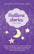 Bedtime Stories For Kids: The Best Meditation Stories to Make Children Fall Asleep in Few Minutes, Building Confidence and Feeling Calm, Guided Mindfulness Learning, Mindful Deep Sleep Hypnosis