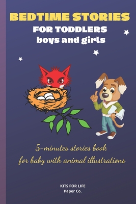 BEDTIME STORIES FOR TODDLERS boys and girls: 5-minutes stories book for baby with animal illustrations ( bedtime books for toddlers) - Kits for Life