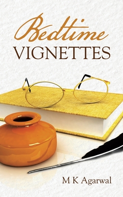 Bedtime Vignettes - Agarwal, M K