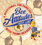 Bee Attitudes: A Devotional for Families with Young Readers