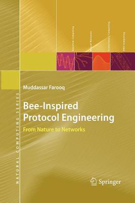 Bee-Inspired Protocol Engineering: From Nature to Networks - Farooq, Muddassar