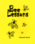 Bee Lessons: Think Bees, Thank Natural Life, and Bee Happy - Scott, Howard