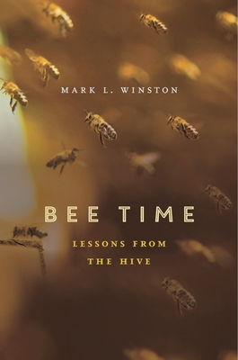 Bee Time: Lessons from the Hive - Winston, Mark L