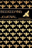 Beekeeping Journal: Beekeeper's Notebook, Logbook