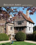 Beeleigh Abbey: A Guide and History