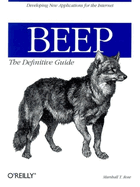 Beep: The Definitive Guide: Developing New Applications for the Internet