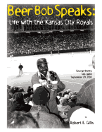 Beer Bob Speaks: Life with the Kansas City Royals