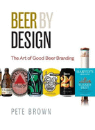 Beer by Design: The art of good beer branding