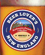 Beer Lover's New England: Best Breweries, Brewpubs & Beer Bars