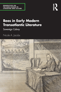Bees in Early Modern Transatlantic Literature: Sovereign Colony