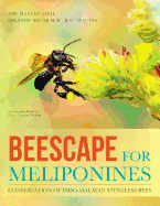 Beescape for Meliponines: Conservation of Indo-Malayan Stingless Bees