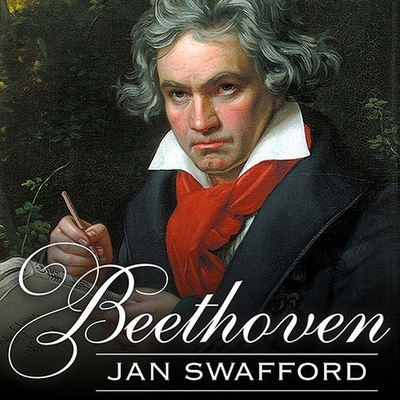 Beethoven: Anguish and Triumph - Swafford, Jan, and Prichard, Michael (Read by)