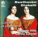 Beethoven, Diabelli: Guitare et Pianoforte - Carole Carniel (fortepiano); Philippe Villa (guitar)