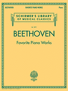 Beethoven - Favorite Piano Works: Schirmer'S Library of Musical Classics #2071