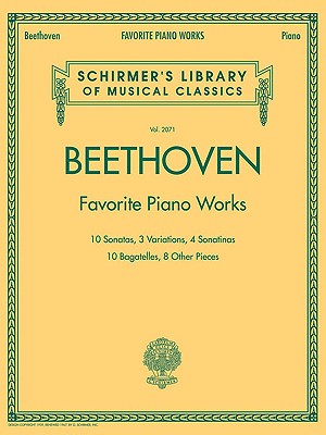 Beethoven - Favorite Piano Works: Schirmer'S Library of Musical Classics #2071 - Beethoven, Ludwig van (Composer)
