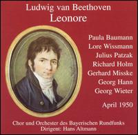 Beethoven: Leonore - Georg Hann (baritone); Georg Wieter (bass); Julius Patzak (tenor); Lore Wissmann (soprano); Paula Baumann (soprano);...