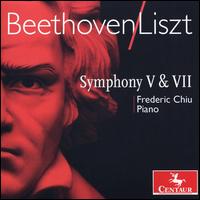 Beethoven/Liszt: Symphony V & VII - Frederic Chiu (piano)