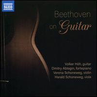 Beethoven on Guitar - Dmitry Ablogin (piano); Harald Schoneweg (viola); Verena Schoneweg (violin); Volker Hh (guitar)