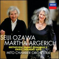 Beethoven: Piano Concerto No. 2; Grieg: Holberg Suite - Martha Argerich (piano); Mito Chamber Orchestra; Seiji Ozawa (conductor)