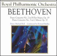 Beethoven: Piano Concerto No. 2; Piano Concerto No. 3 - Michael Roll (piano); Royal Philharmonic Orchestra; Howard Shelley (conductor)