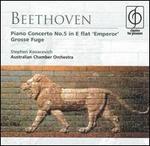 Beethoven: Piano Concerto No. 5 "Emperor"; Grosse Fuge - Stephen Kovacevich (piano); Australian Chamber Orchestra; Stephen Kovacevich (conductor)
