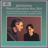 Beethoven: Piano Concertos Nos. 3 & 4 - Robert Levin (piano); Orchestre Revolutionnaire et Romantique; John Eliot Gardiner (conductor)
