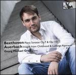 Beethoven: Piano Sonatas Op. 7 & Op. 110; Auerbach: Images from Childhood & Ludwigs Alptraum