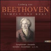 Beethoven: Simply the Best - Emil Gilels (piano); Robert Casadesus (piano); Vogler Quartet; Wilhelm Backhaus (piano); Zino Francescatti (violin);...