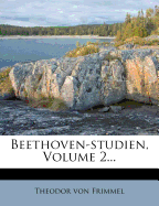 Beethoven-Studien, Volume 2...