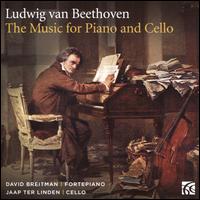 Beethoven: The Music for Piano and Cello - David Breitman (piano); Jaap ter Linden (cello)
