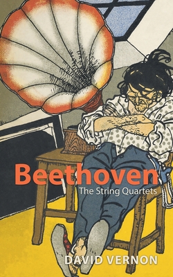 Beethoven: The String Quartets - Vernon, David